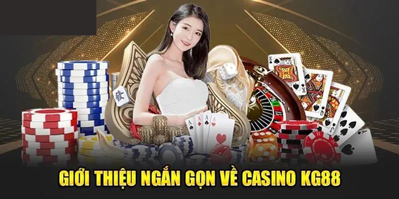 Kg88 Casino là nền tảng chơi casino trực tuyến hàng đầu