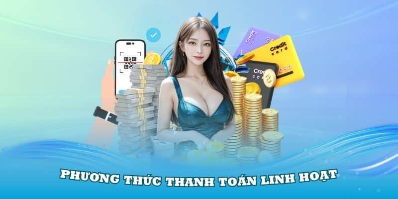 Nhà cái hỗ trợ việc thanh toán với đa dạng cách thức tiện lợi