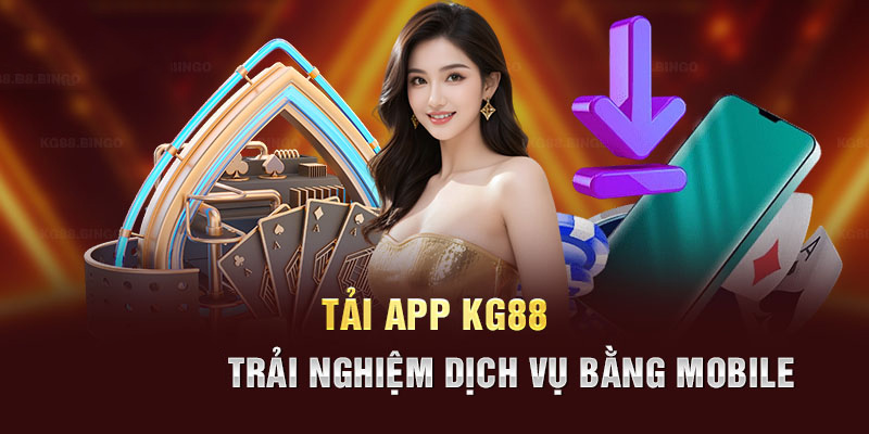 Hướng dẫn chi tiết người chơi tải app KG88 về thiết bị